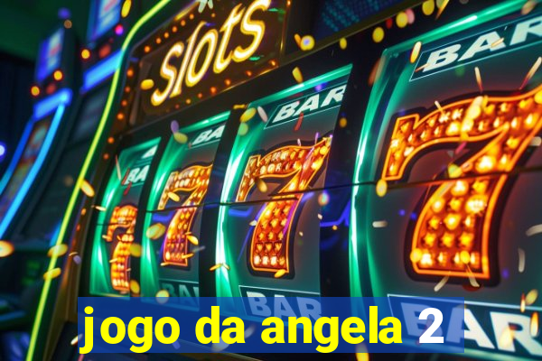 jogo da angela 2